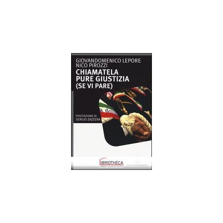 CHIAMATELA PURE GIUSTIZIA (SE VI PARE)