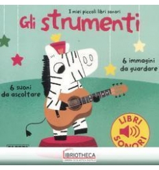 STRUMENTI. I MIEI PICCOLI LIBRI SONORI. EDIZ. ILLUST