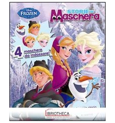 STORIE IN MASCHERA. FROZEN. CON GADGET