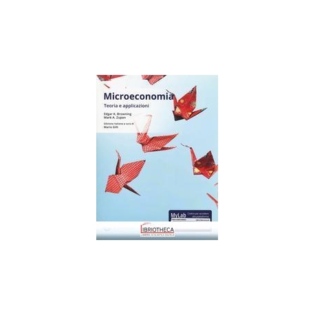 MICROECONOMIA. TEORIA E APPLICAZIONI. EDIZ. MYLAB. C