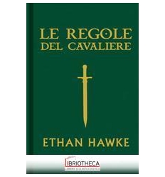REGOLE DEL CAVALIERE. L'ULTIMA LETTERA D