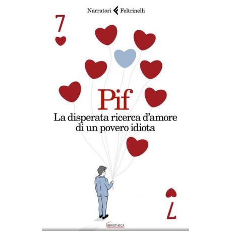 LA DISPERATA RICERCA D'AMORE DI UN POVERO IDIOTA