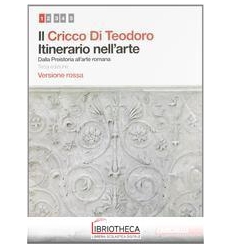CRICCO DI TEODORO ITINERARIO NELL'ARTE ED. ROSSA 1