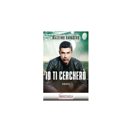 IO TI CERCHERO'