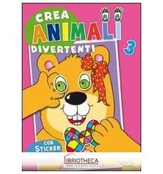 CREA ANIMALI DIVERTENTI. CON ADESIVI. EDIZ. ILLUSTRA