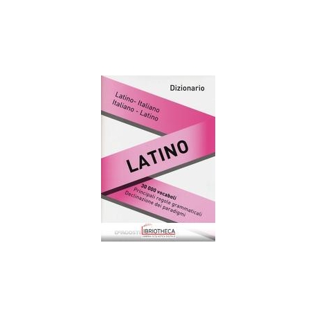 DIZIONARIO LATINO. LATINO-ITALIANO ITALIANO-LATINO