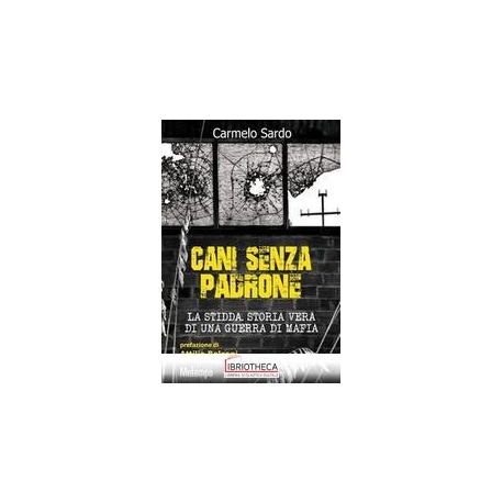 CANI SENZA PADRONE - LA STIDDA. STORIA VERA DI UNA G