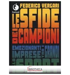 SFIDE DEI CAMPIONI. EMOZIONANTI IMPRESE