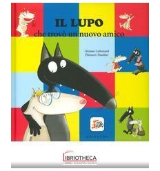 LUPO CHE TROVÒ UN NUOVO AMICO. AMICO LUPO (IL)