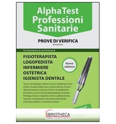 ALPHA TEST. PROFESSIONI SANITARIE. PROVE DI VERIFICA