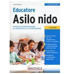 EDUCATORE ASILO NIDO. MANUALE DI PREPARAZIONE AL CON