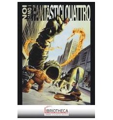 NOI SIAMO I FANTASTICI QUATTRO