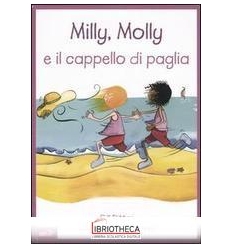 MILLY MOLLY E IL CAPPELLO DI PAGLIA. MILLY E MOLLY.