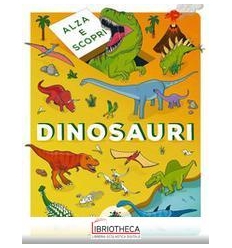 ALZA E SCOPRI DINOSAURI