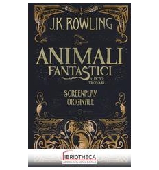 ANIMALI FANTASTICI E DOVE TROVARLI. SCREENPLAY ORIGI