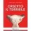 ORSETTO IL TERRIBILE. EDIZ. A COLORI