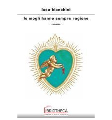 LE MOGLI HANNO SEMPRE RAGIONE