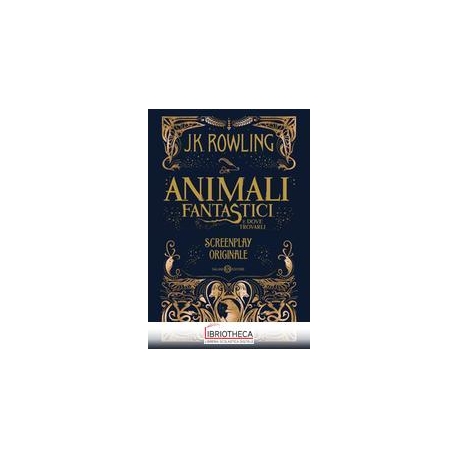 ANIMALI FANTASTICI E DOVE TROVARLI