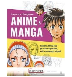 IMPARA A DISEGNARE ANIME E MANGA