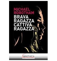 BRAVA RAGAZZA, CATTIVA RAGAZZA