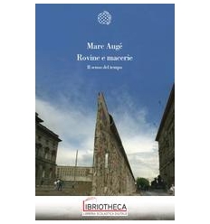 ROVINE E MACERIE. IL SENSO DEL TEMPO