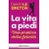 LA VITA A PIEDI
