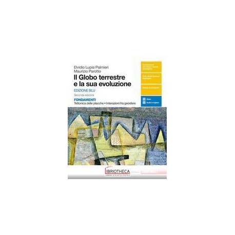 GLOBO TERRESTRE E LA SUA EVOLUZIONE ED. BLU ED. MISTA