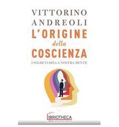 L'ORIGINE DELLA COSCIENZA