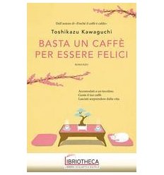 BASTA UN CAFFE PER ESSERE FELICI