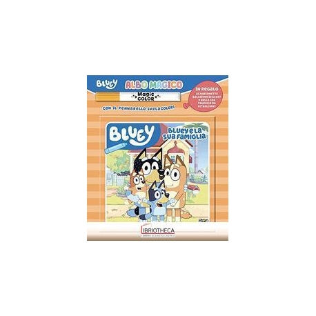 BLUEY E LA SUA FAMIGLIA. ALBO MAGICO