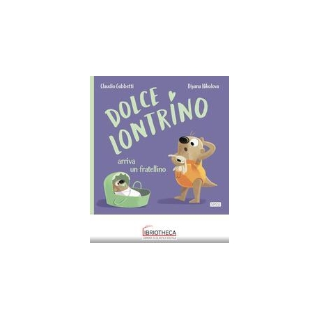 DOLCE LONTRINO ARRIVA UN FRATELLINO. EDIZ. A COLORI