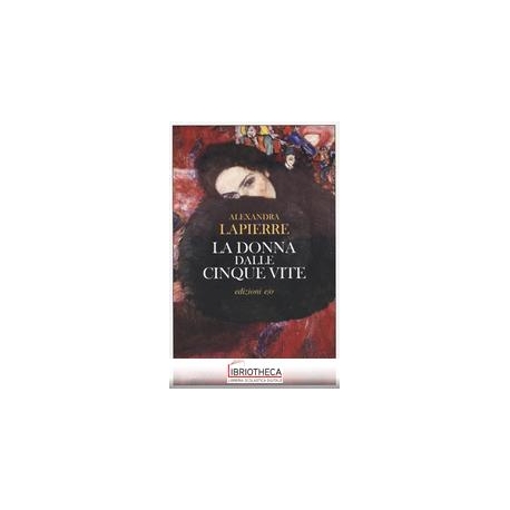 LA DONNA DALLE CINQUE VITE
