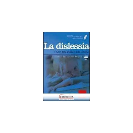 FACCIAMO IL PUNTO SU... LA DISLESSIA. IL RUOLO DELLA