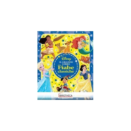 IL GRANDE LIBRO DELLE FIABE CLASSICHE DISNEY