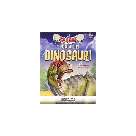 GRANDE STORIA DEI DINOSAURI