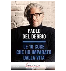 LE 10 COSE CHE HO IMPARATO DALLA VITA
