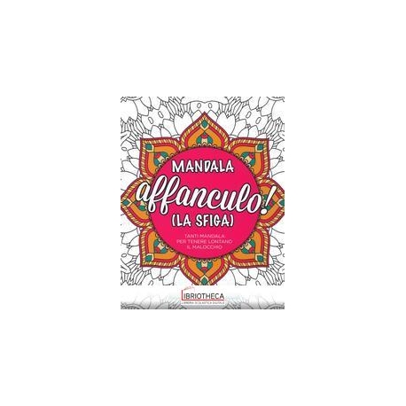 MANDALA AFFANCULO! (LA SFIGA)