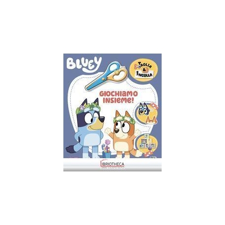 BLUEY - TAGLIA & INCOLLA: GIOCHIAMO INSIEME!
