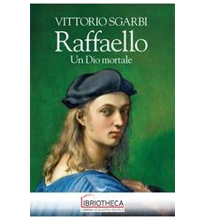 RAFFAELLO. UN DIO MORTALE