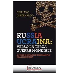 RUSSIA UCRAINA: VERSO LA TERZA GUERRA MONDIALE. IL P