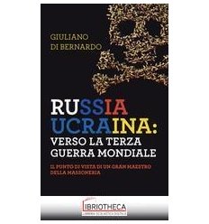 RUSSIA UCRAINA: VERSO LA TERZA GUERRA MONDIALE. IL P