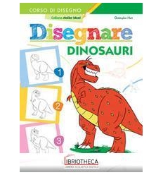 DISEGNARE DINOSAURI. EDIZ. A COLORI