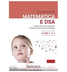 MATEMATICA E DSA. GUIDA DIDATTICA E MATERIALI OPERAT