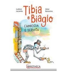 TIBIA E BIAGIO. L'AMICIZIA