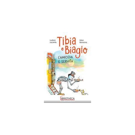 TIBIA E BIAGIO. L'AMICIZIA