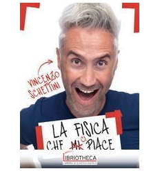 LA FISICA CHE CI PIACE