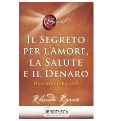 IL SEGRETO PER L'AMORE, LA SALUTE E IL D