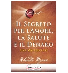 IL SEGRETO PER L' AMORE, LA SALUTE E IL