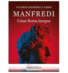 MANFREDI COME ROMA INSEGNA