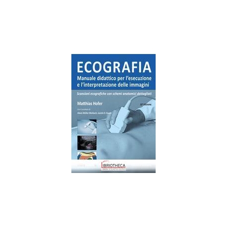 Ecografia. Manuale didattico per l'esecu